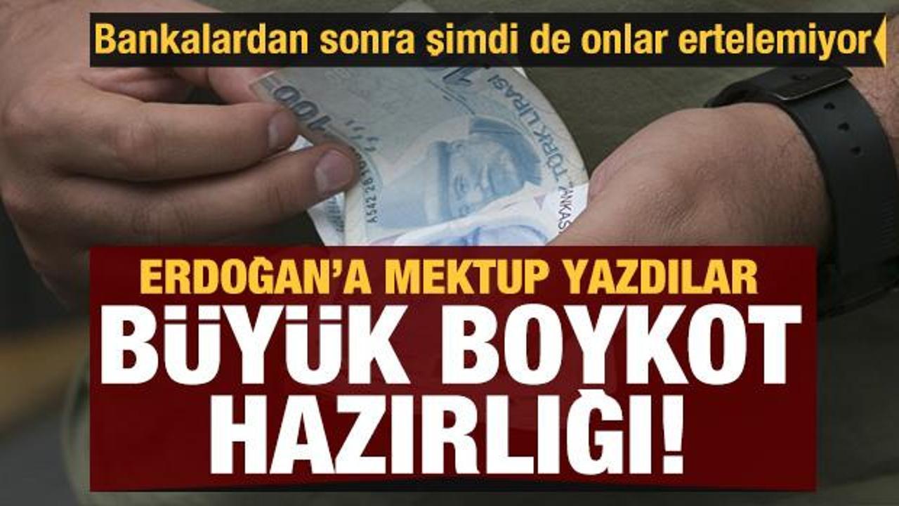 Ödemeler ertelenmeyince Erdoğan'a mektup yazdılar! Büyük boykot hazırlığı