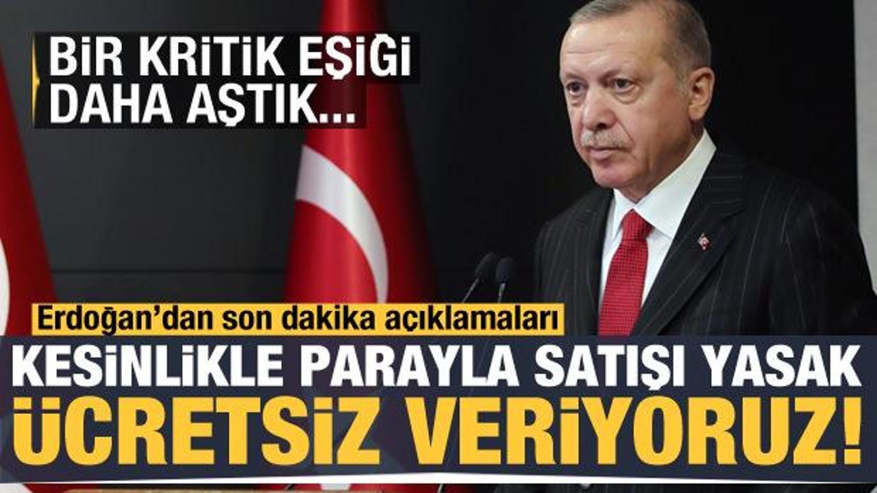 Kritik toplantı sonrası Erdoğan duyurdu: Parayla satışı kesinlikle yasak!