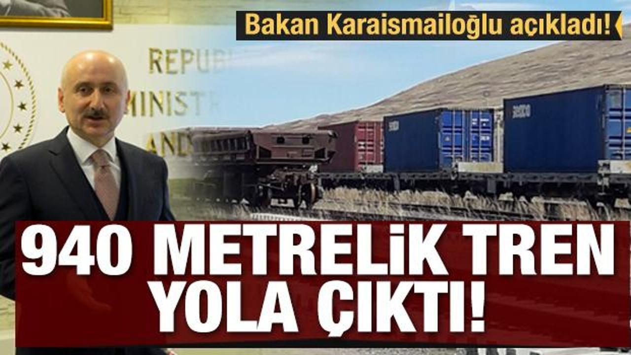 Bakan Karaismailoğlu a&ccedil;ıkladı! 940 metrelik tren yola &ccedil;ıktı