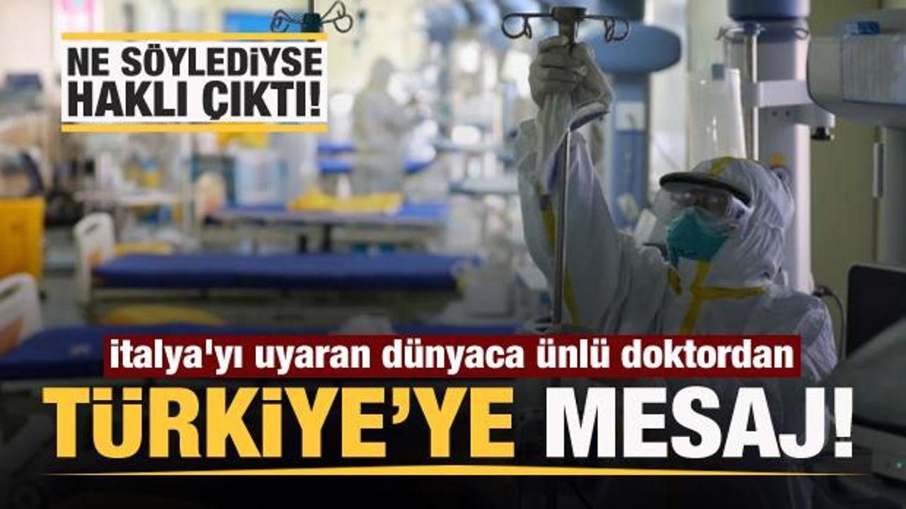 Salgına karşı İtalya'yı uyaran dünyaca ünlü doktordan Türk halkına mesaj