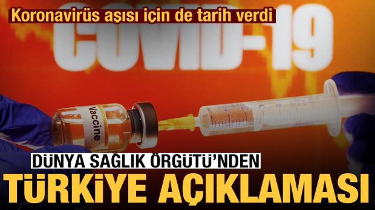 Son Dakika: Dünya Sağlık Örgütü'nden Türkiye açıklaması! Koronavirüs aşısı için de tarih verdi