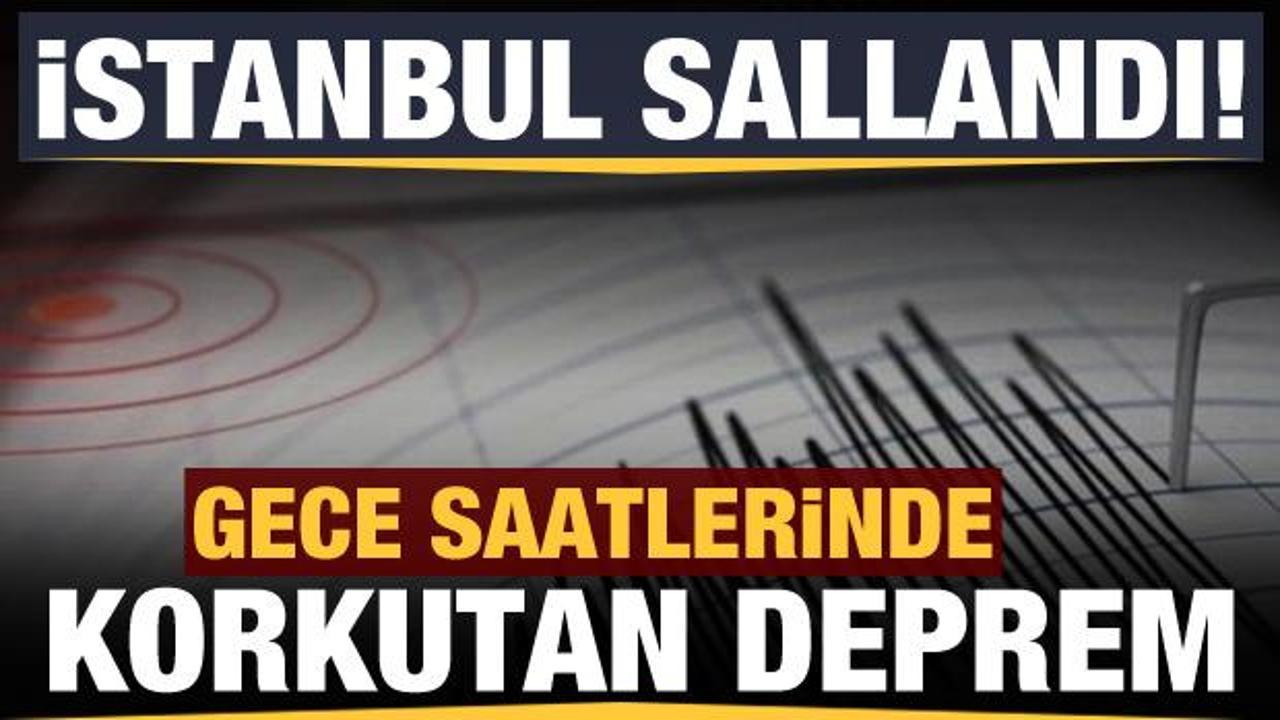Son dakika: İstanbul'da korkutan deprem