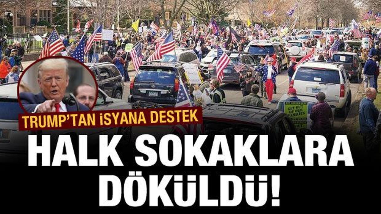 Trump&rsquo;tan &lsquo;isyana&rsquo; destek: ABD sokaklarında karantina karşıtı eylemler hızla yayılıyor