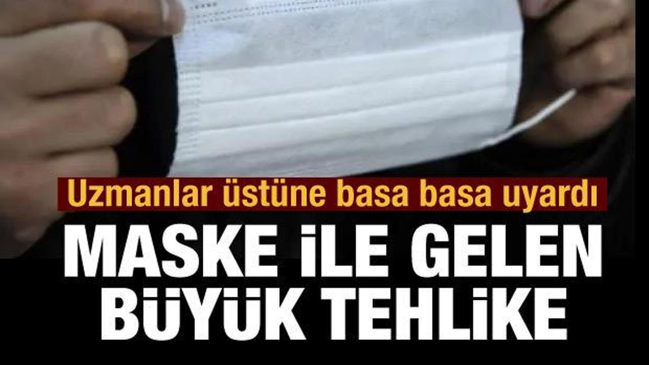 Maskeyle gelen tehlike!