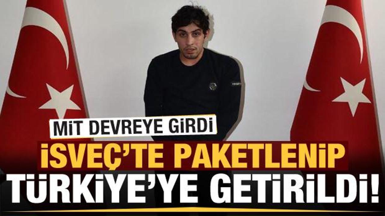 Resul Özdemir İsveç'te paketlenip Türkiye'ye getirildi!
