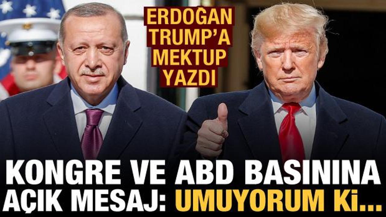 Erdoğan'dan Trump'a mektup! Kongre ve ABD basınına açık mesaj