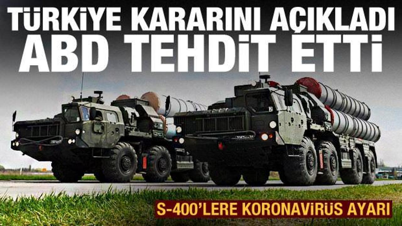 S-400'lere koronavirüs ayarı! Türkiye kararını duyurdu, ABD tehdit etti