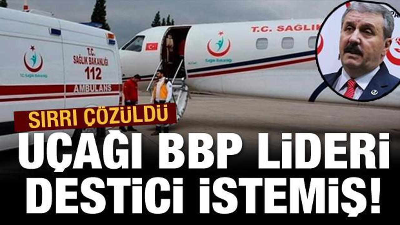 Uçağı, BBP lideri Destici istemiş