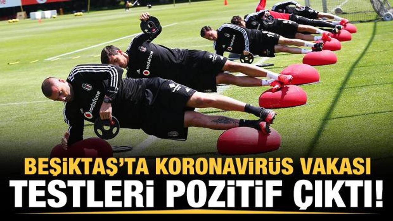 Beşiktaş'ta koronavir&uuml;s! Testleri pozitif &ccedil;ıktı