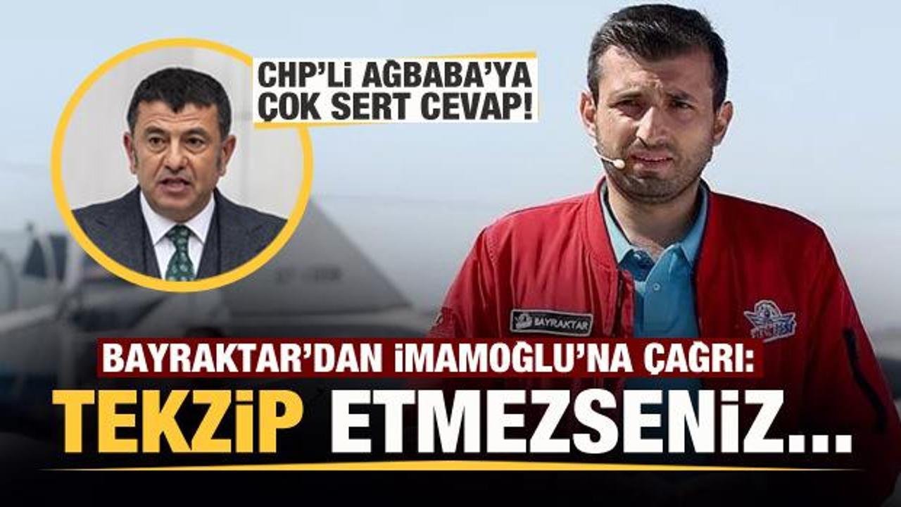 Selçuk Bayraktar, CHP'li Veli Ağbaba'ya sert cevap verip, İmamoğlu'na çağrıda bulundu