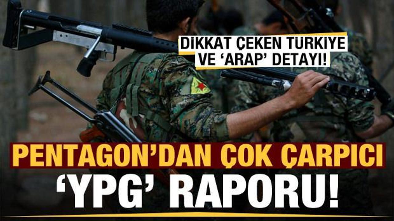ABD destekçisi olduğu YPG ile ilgili çarpıcı raporu yayımladı! Türkiye ve Arap detayı...