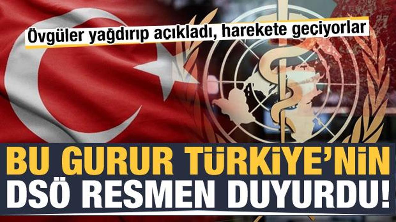 Bu gurur Türkiye'nin, DSÖ resmen duyurdu!