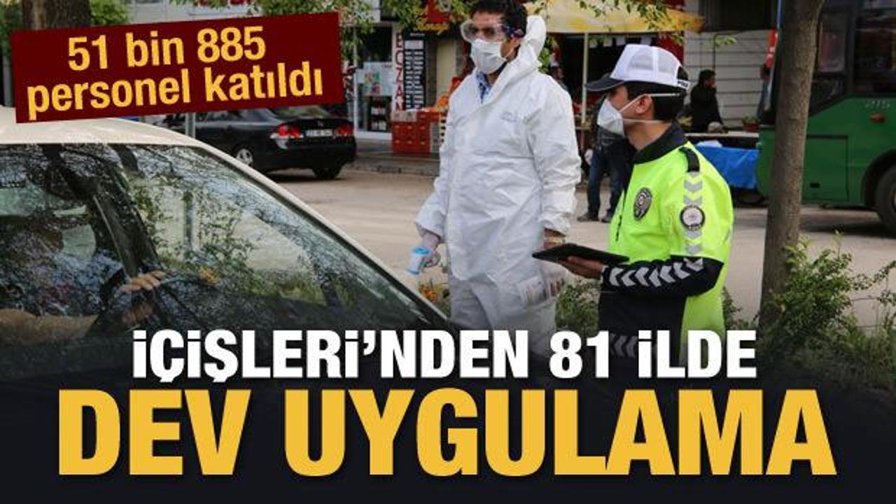 İçişleri Bakanlığı'ndan 81 ilde dev uygulama