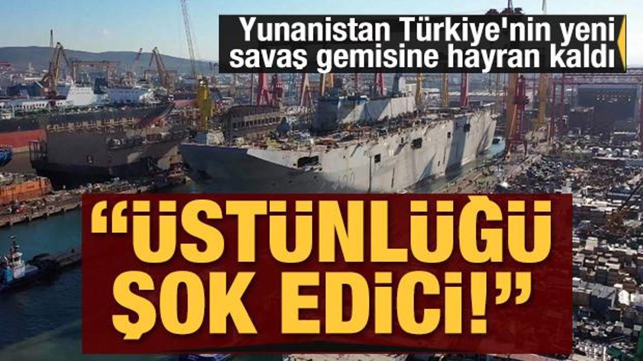 Yunanistan Türkiye'nin yeni savaş gemisine hayran kaldı: Üstünlüğü şok edici
