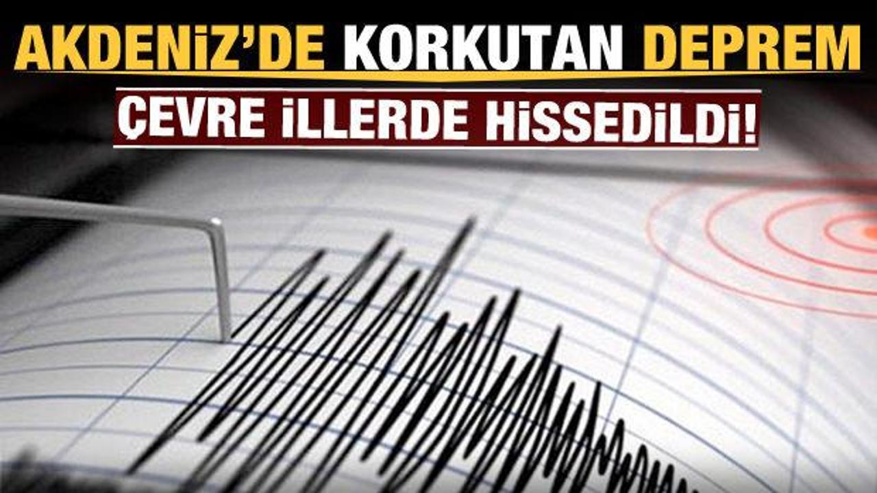 Son dakika: Akdeniz'de peş peşe depremler!