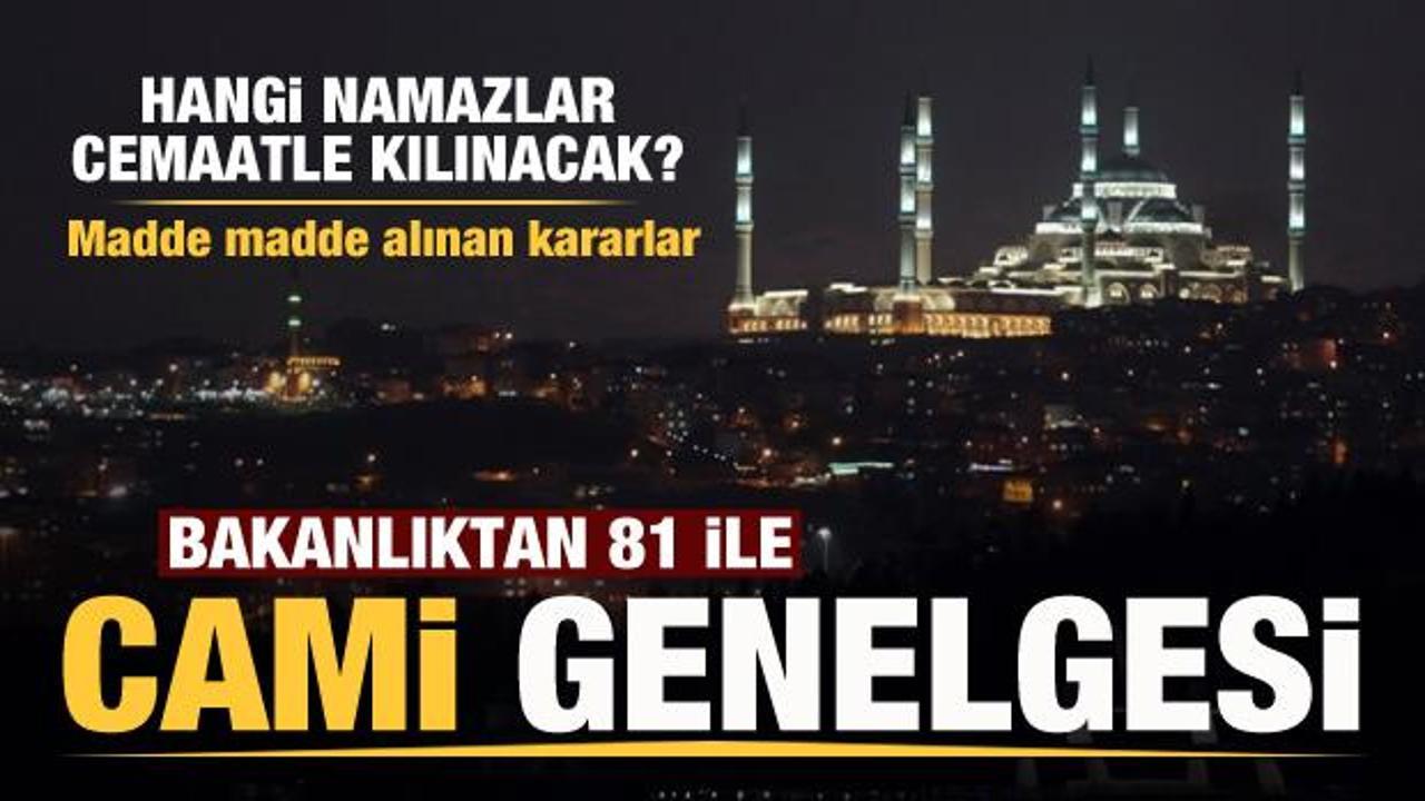 Bakanlıktan 81 ile cami genelgesi! Hangi namazlar cemaatle kılınacak?