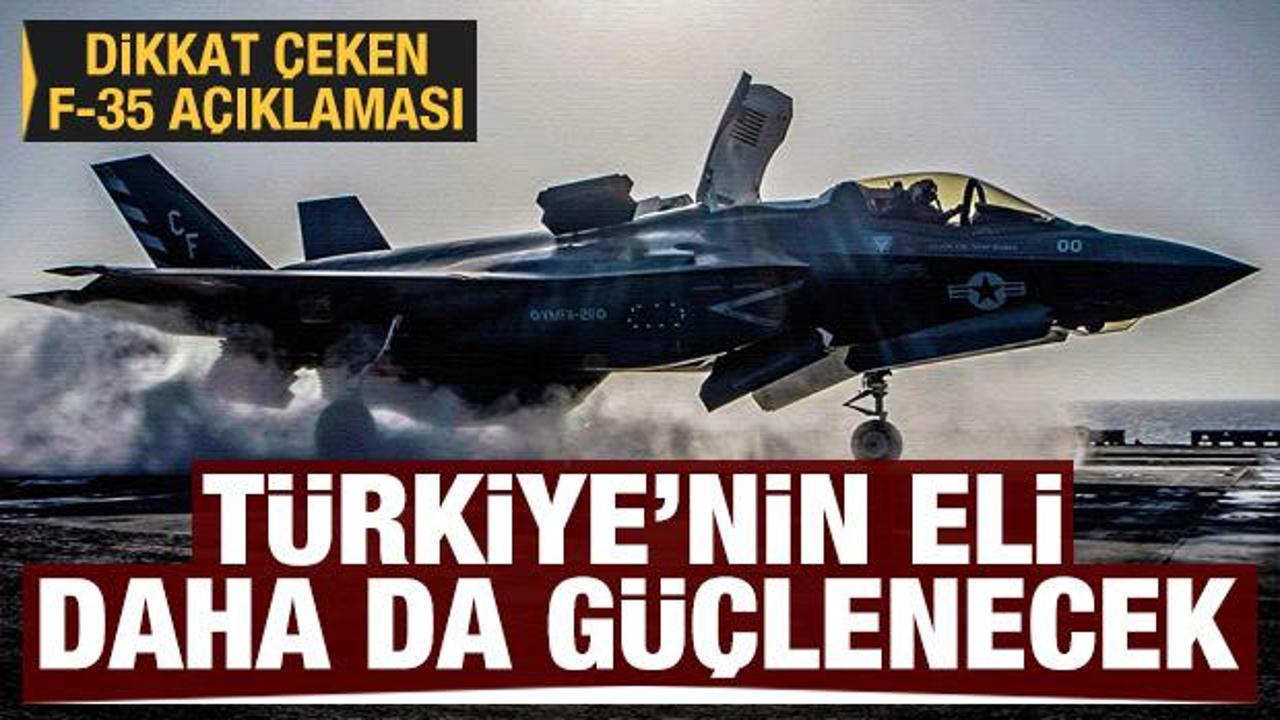 Dikkat çeken F-35 açıklaması: Türkiye'nin eli daha da güçlenecek
