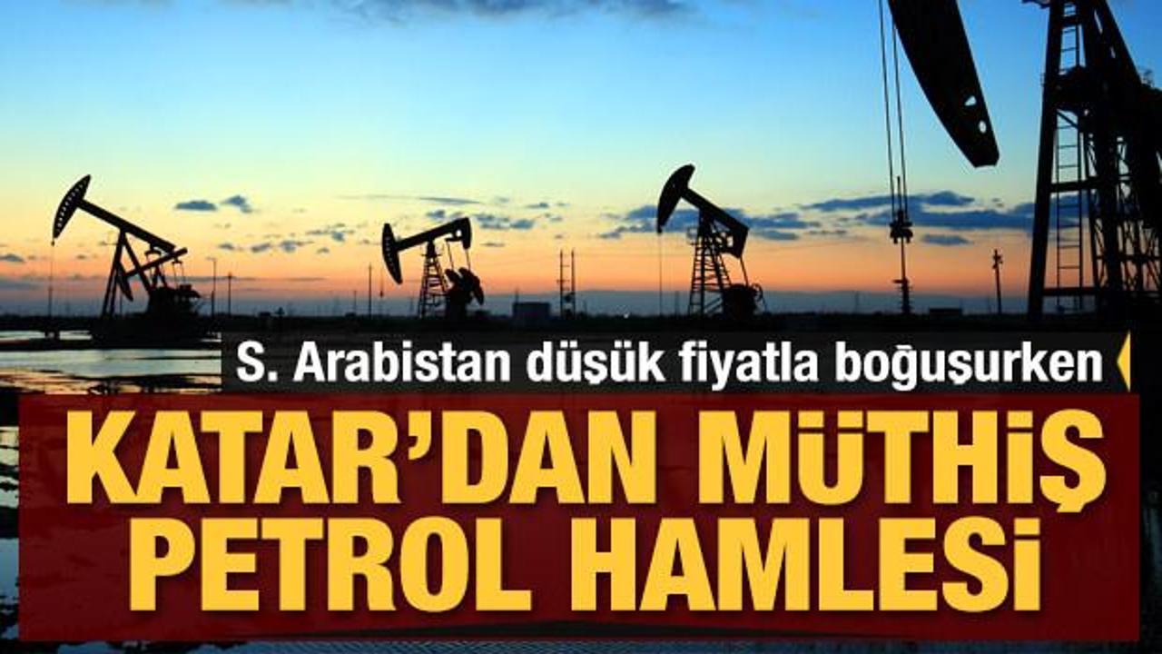 Katar'dan müthiş petrol hamlesi!