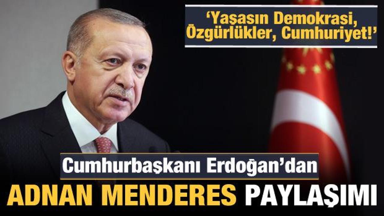 Cumhurbaşkanı Erdoğan'dan Adnan Menderes paylaşımı