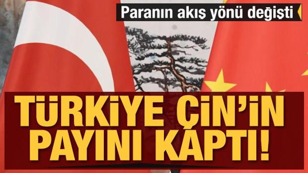 Türkiye Çin'in payını kaptı! Paranın akış yönü değişti