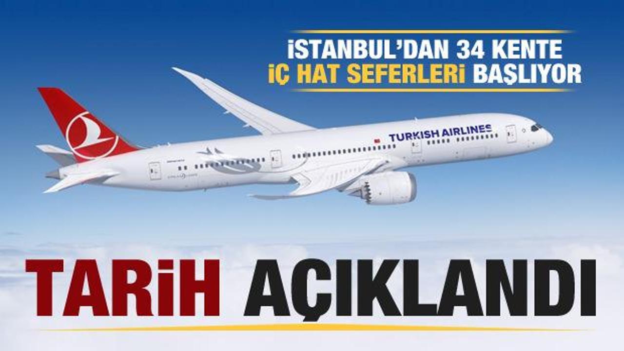THY tarihi duyurdu! İstanbul'dan 34 kente iç hat seferleri başlıyor!