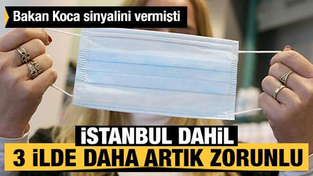 İstanbul dahil 3 ilde daha maske takmak artık zorunlu