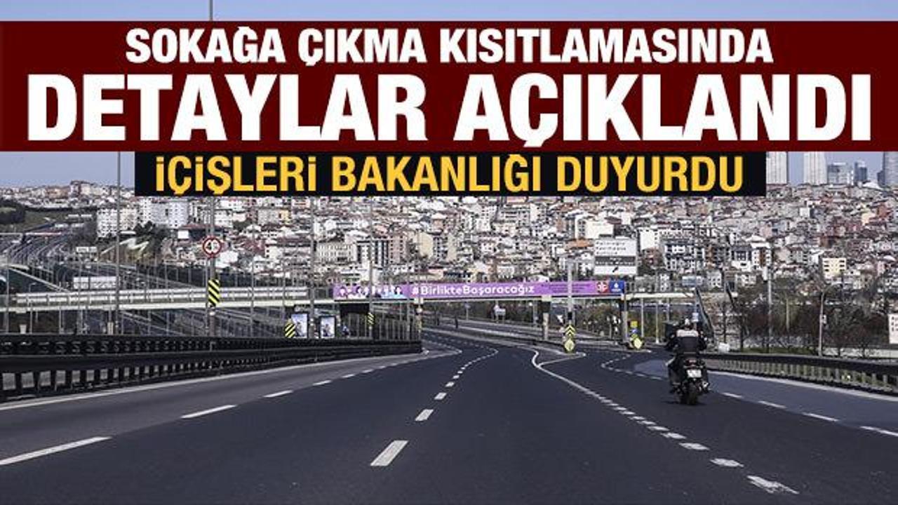 Son dakika: İçişleri Bakanlığı sokağa çıkma kısıtlamasının detaylarını açıkladı