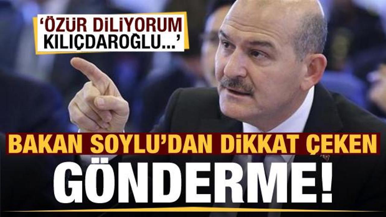 Süleyman Soylu'dan dikkat çeken gönderme: Özür dilerim Kılıçdaroğlu...