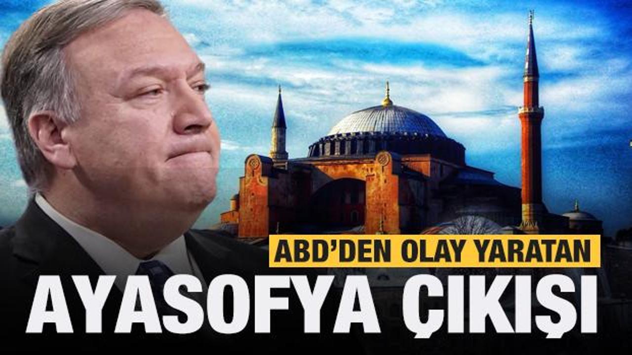 ABD'den Ayasofya için son dakika olay yaratan çıkış!