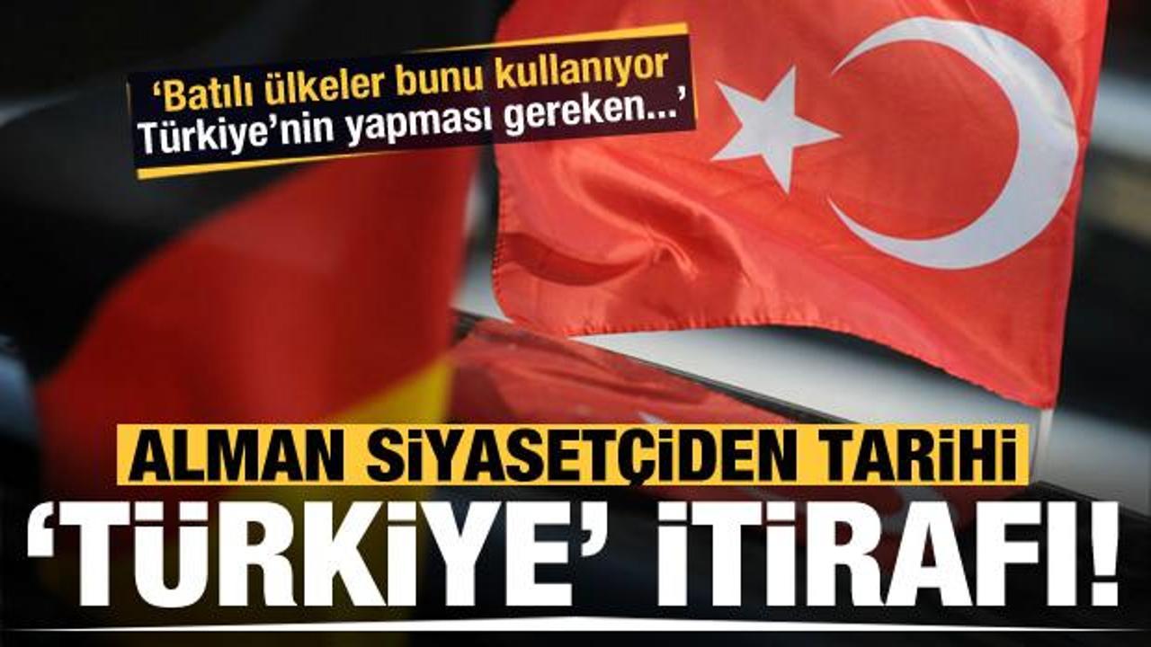 Alman siyasetçiden tarihi itiraf: Türkiye'ye karşı kullanıyorlar!