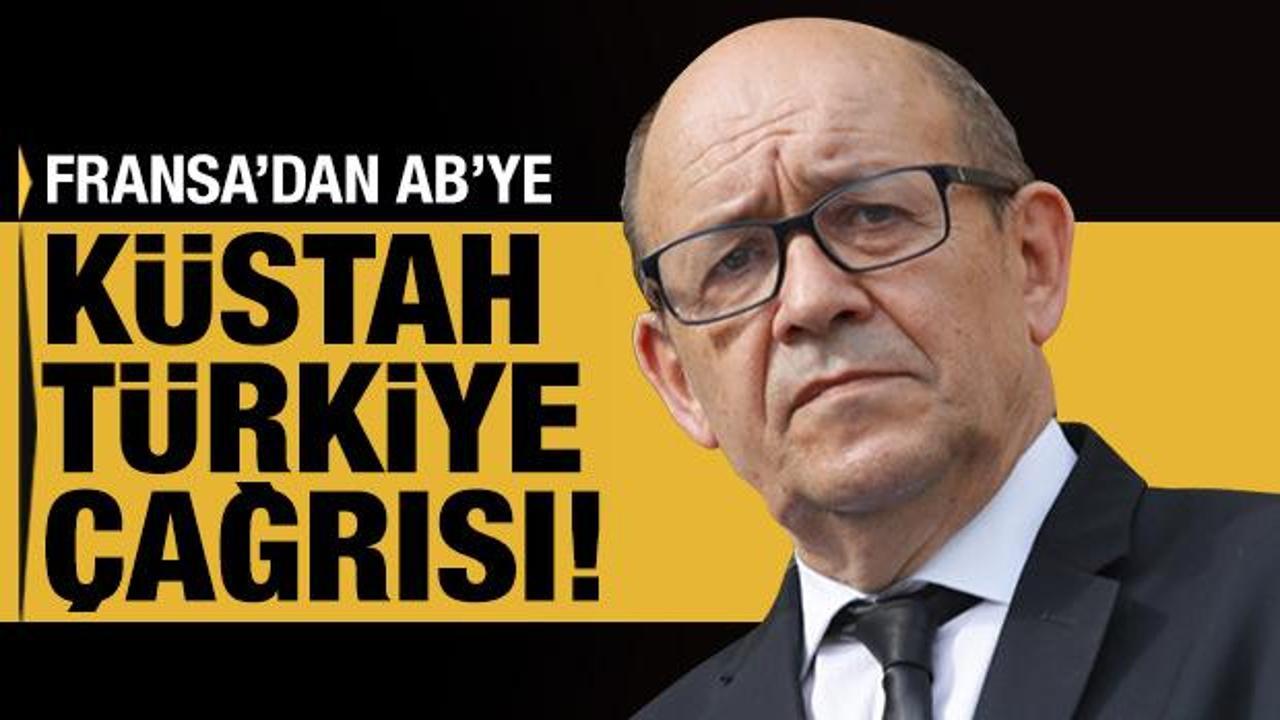 Fransa'dan AB'ye küstah Türkiye çağrısı!