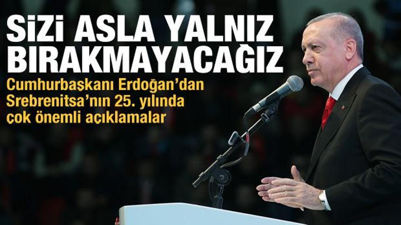 Cumhurbaşkanı Erdoğan'dan Srebrenitsa açıklaması