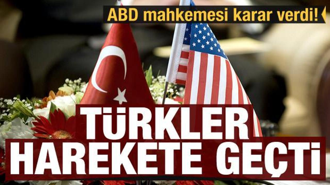 ABD mahkemesi karar verdi! Türkler harekete geçti