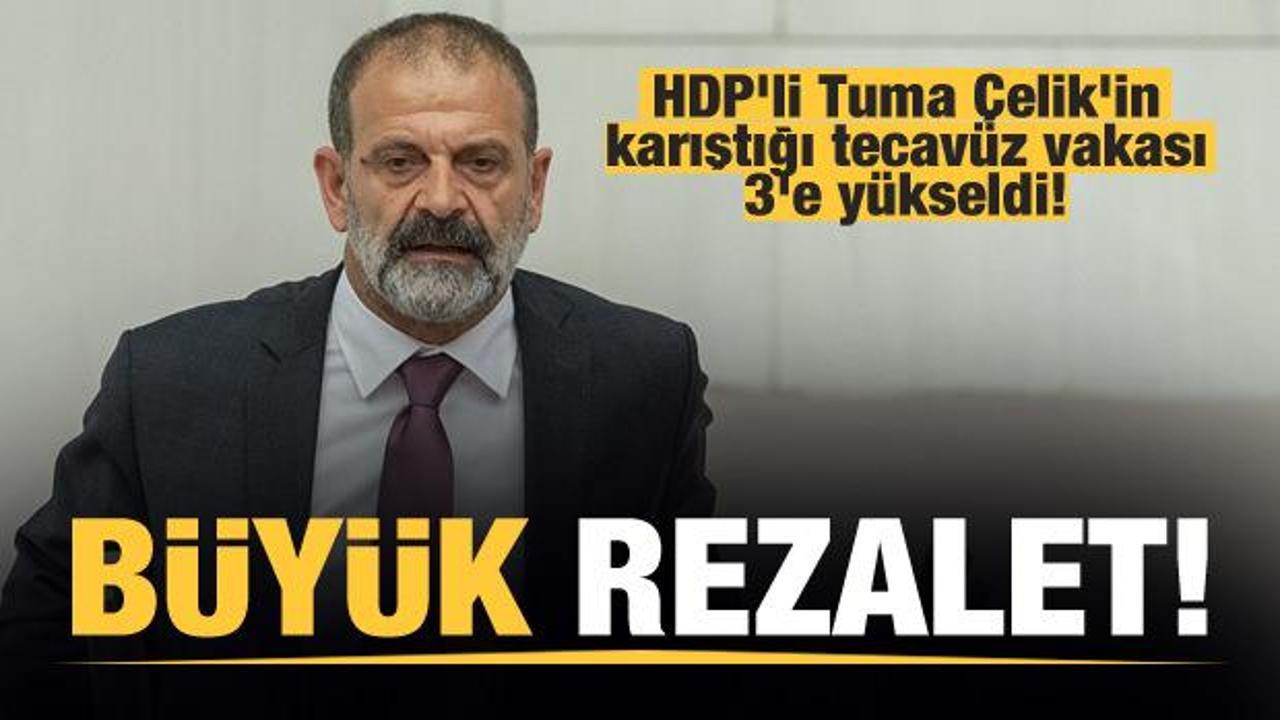 HDP'li Tuma Çelik'in karıştığı tecavüz vakası 3'e çıktı