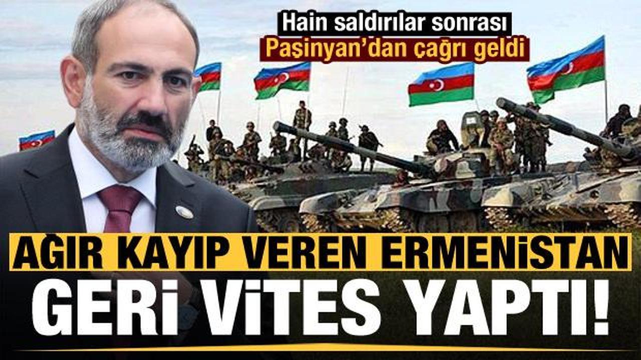 Ağır kayıplar veren Ermenistan geri vites yaptı! Paşinyan'dan çağrı geldi...