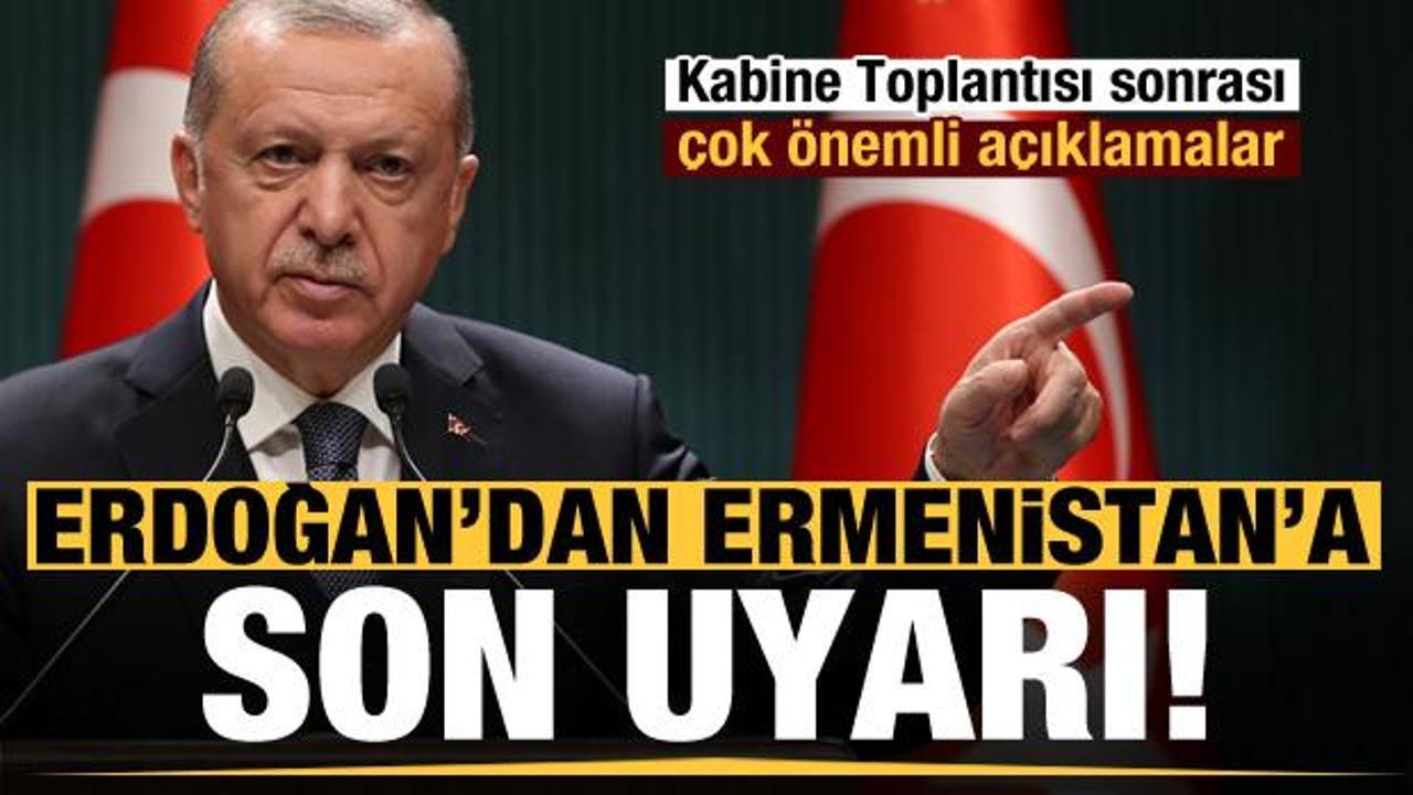 Kritik toplantı sonrası Erdoğan'dan Ermenistan'a son uyarı!