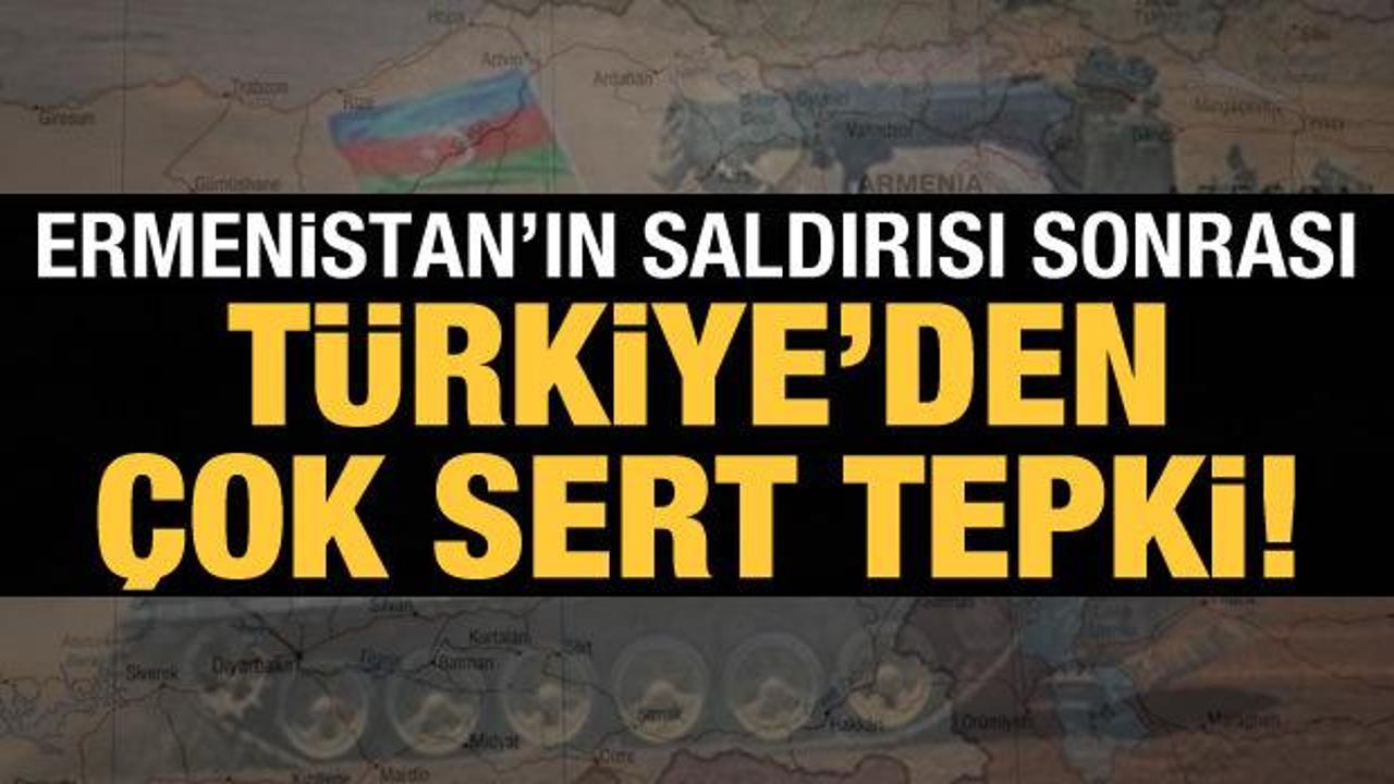 Son dakika: Türkiye'den Ermenistan'a çok sert tepki