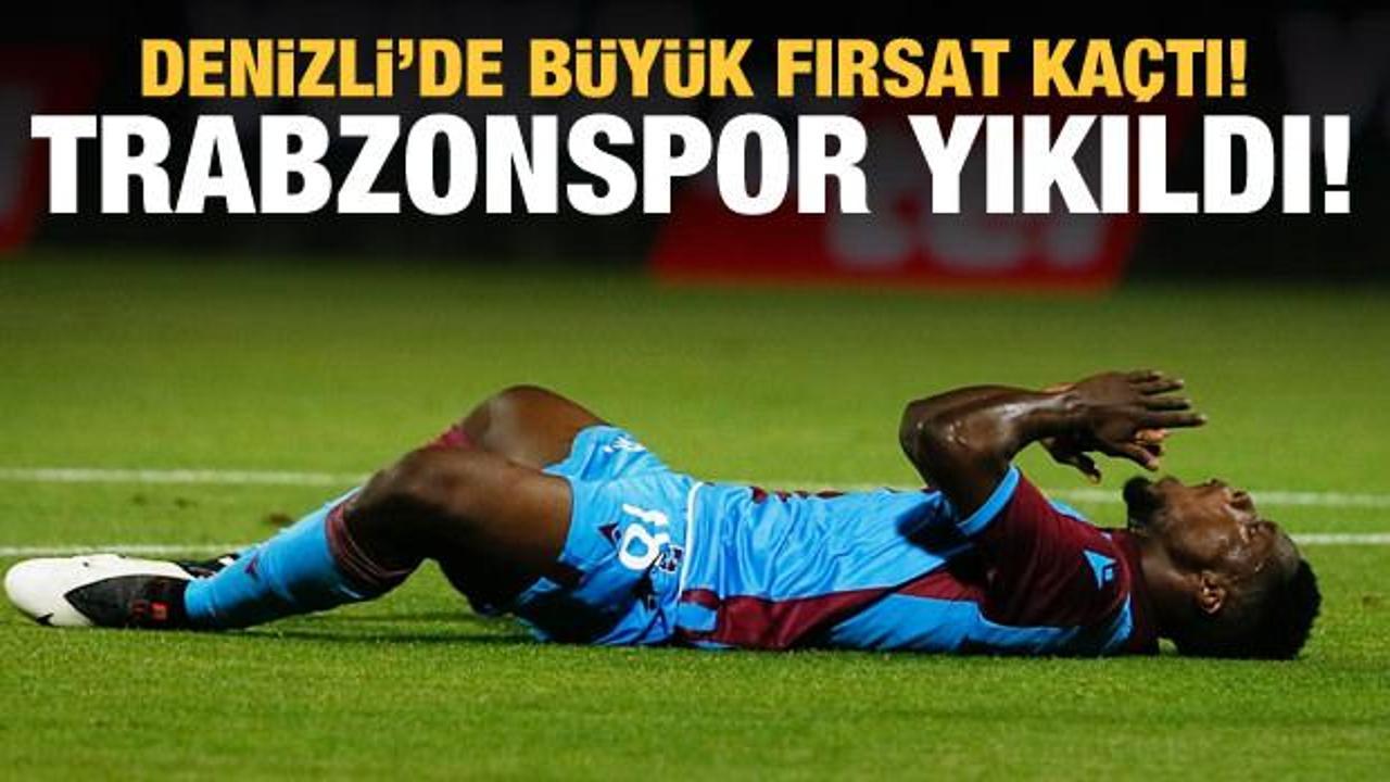 Trabzonspor Denizli'de büyük fırsat tepti!