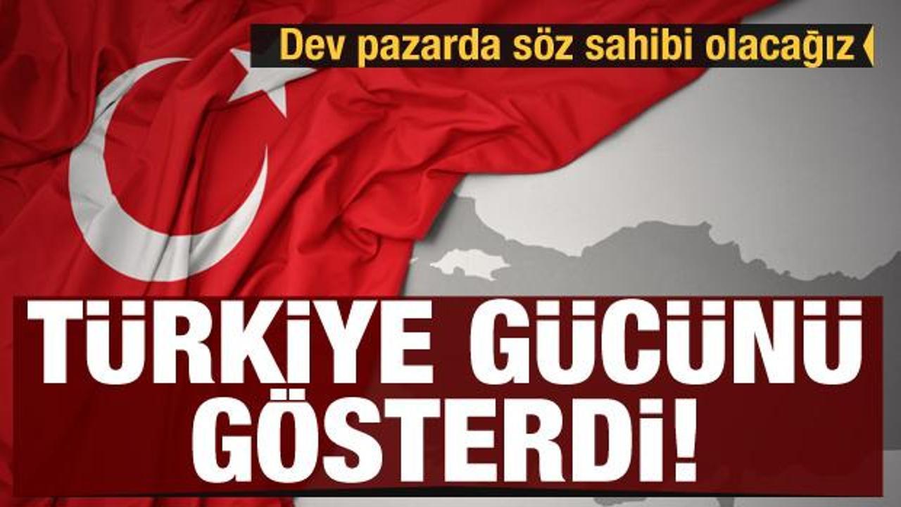 Türkiye gücünü gösterdi: Pazarda söz sahibi olacağız