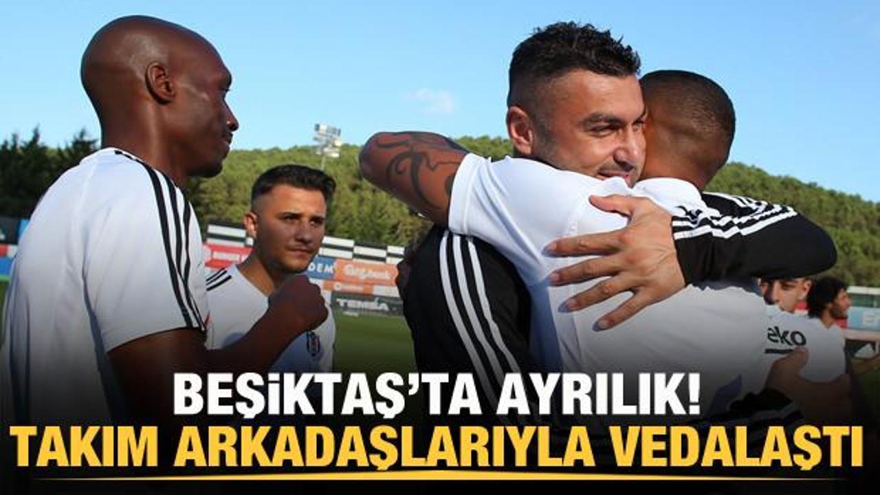 Beşiktaş'ta ayrılık! Takım arkadaşlarıyla vedalaştı