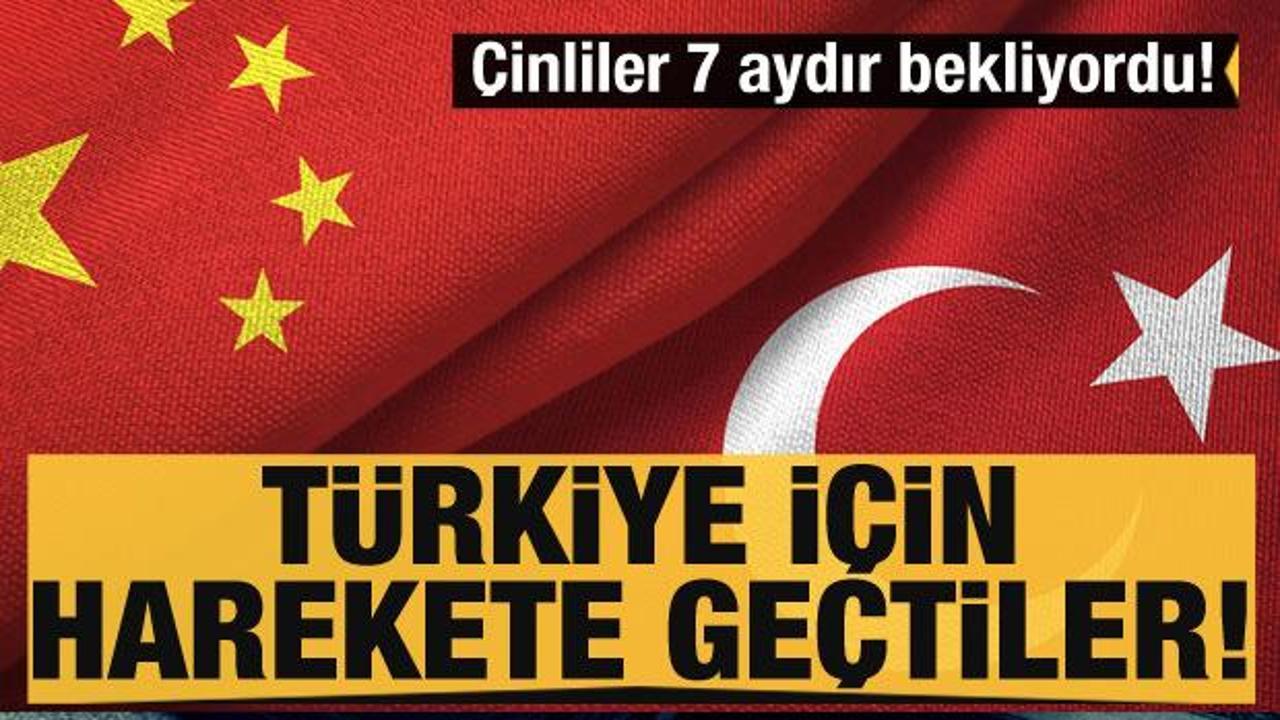 Çinliler 7 aydır bekliyordu! Türkiye için harekete geçtiler