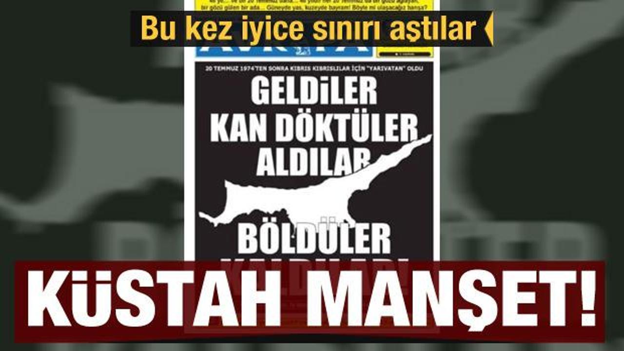 Bu kez sınırı iyice aştılar! KKTC'den yayın yapan Avrupa gazetesinden k&uuml;stah manşet