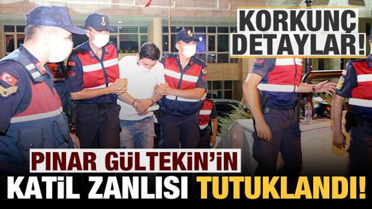 Son dakika: Pınar Gültekin'in katil zanlısı tutuklandı! Korkunç detaylar...