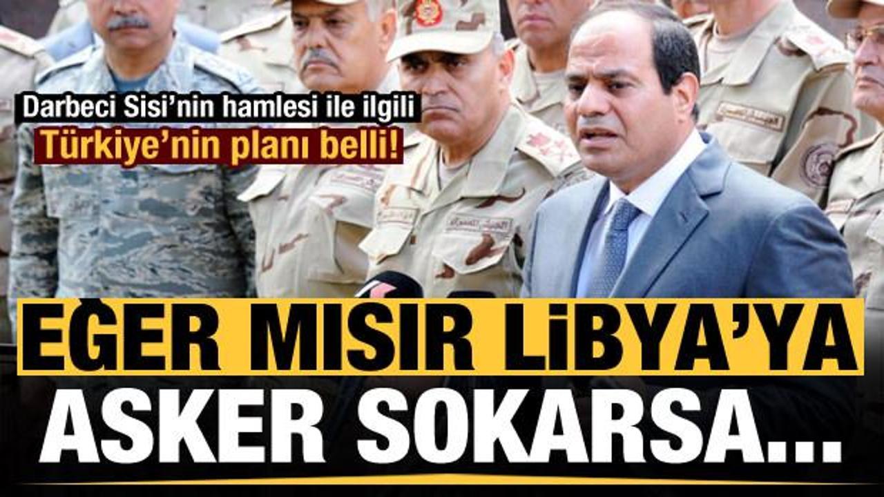 Türkiye'nin Mısır planı! Eğer Libya'ya asker sokarlarsa...
