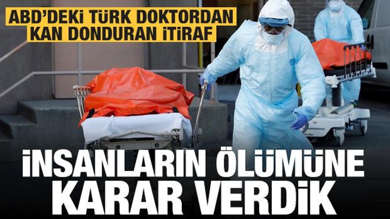 ABD'de yaşayan Türk doktordan kan donduran itiraf: Ölümlerine karar verdik