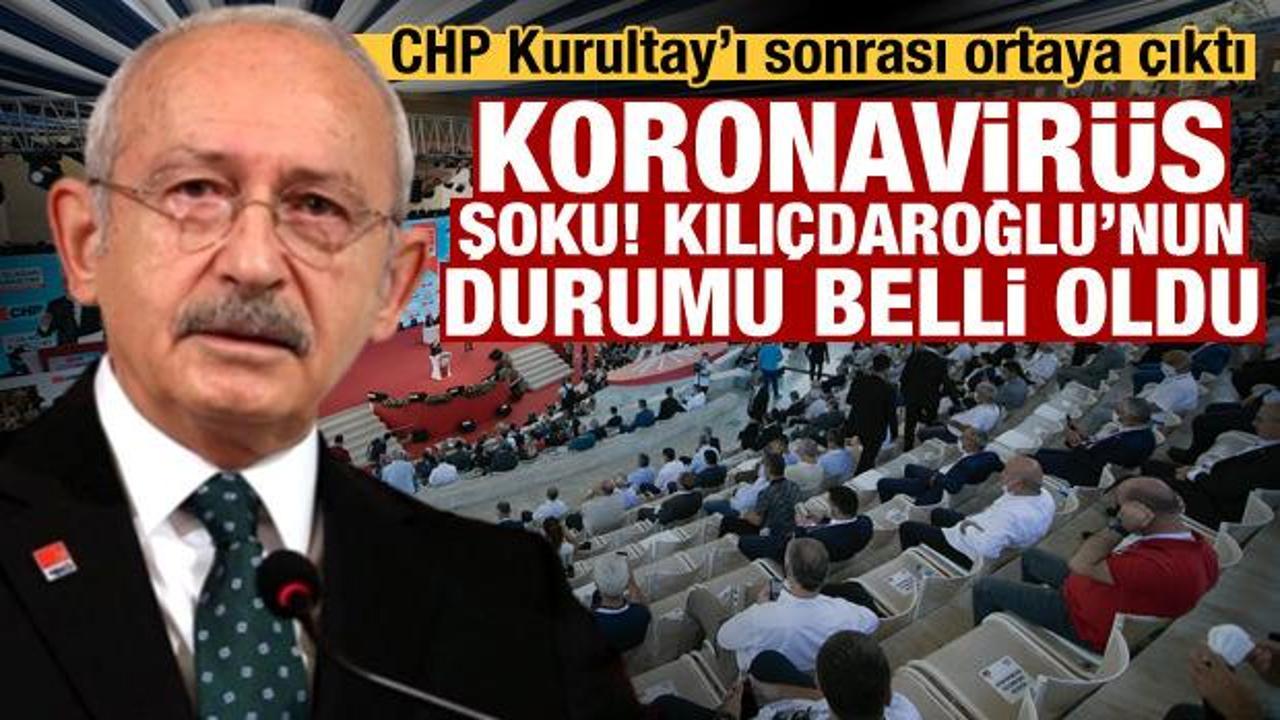 CHP'de 30 isim Kurultay'da koronavirüse yakalandı! Kılıçdaroğlu'nun son durumu belli oldu