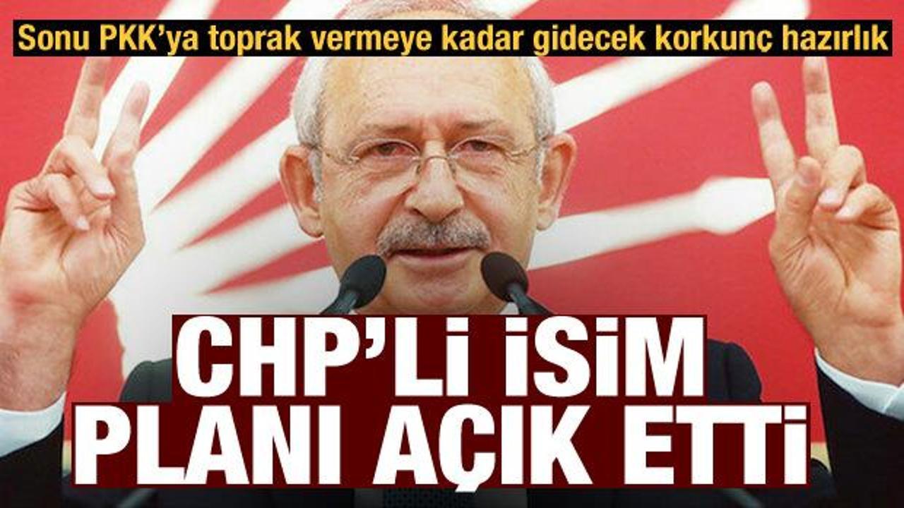 CHP'li isim planı açık etti: Sonu PKK'ya toprak vermeye kadar gidecek korkunç hazırlık