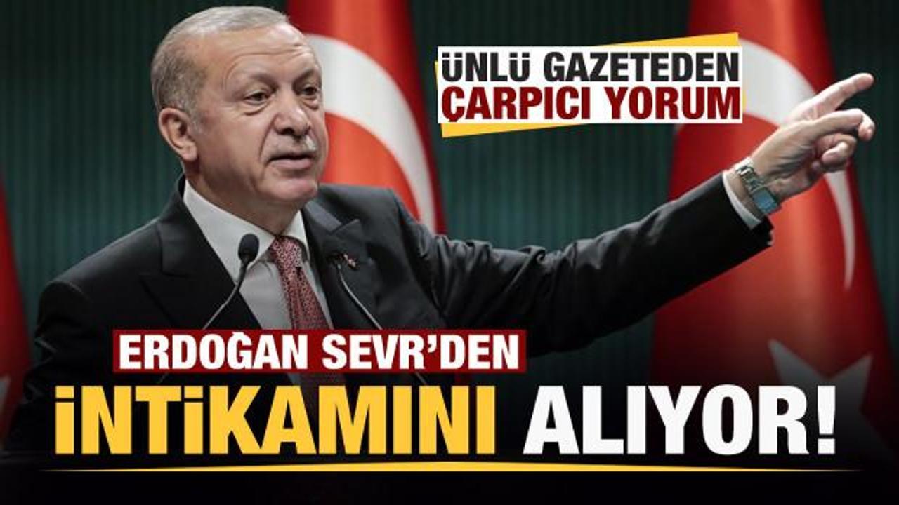 Fransız Le Monde gazetesi: Erdoğan, Sevr'den intikamını alıyor
