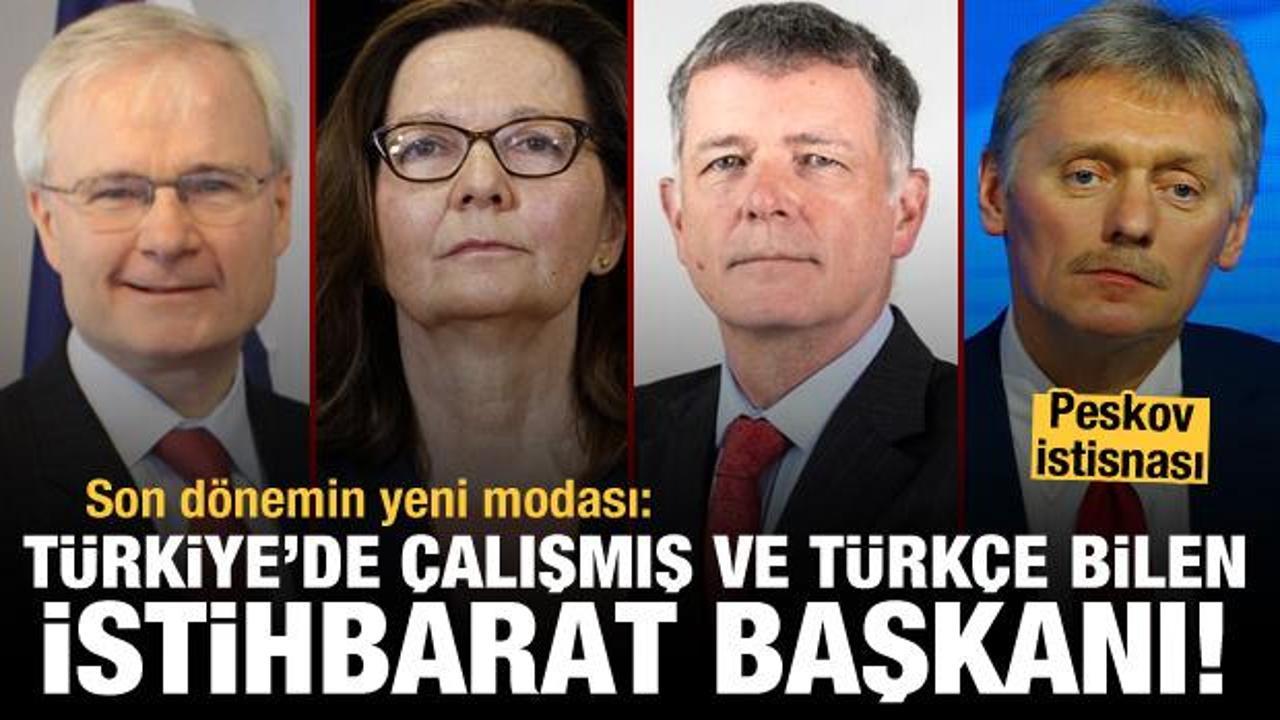 Son yılların modası: Türkiye'de çalışmış ve Türkçe bilen istihbarat başkanları