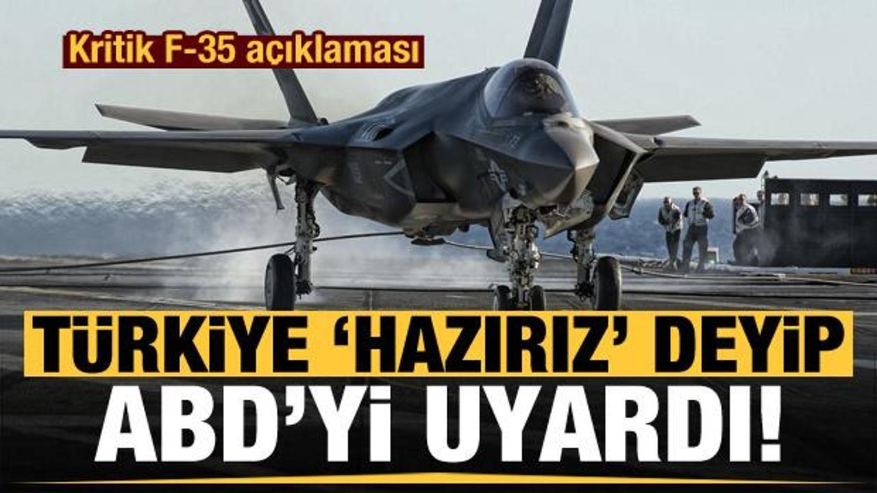 Türkiye 'hazırız' deyip ABD'yi uyardı! Kritik F-35 açıklaması